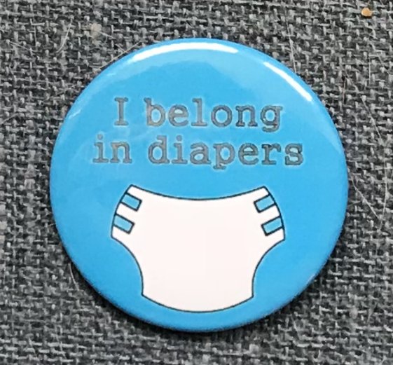 I belong in Diapers - Click Image to Close